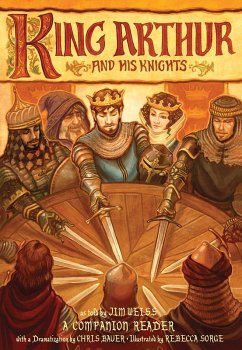 King Arthur and His Knights: A Companion Reader with a Dramatization (The Jim Weiss Audio Collection) (eBook, ePUB) - Weiss, Jim