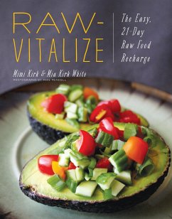 Raw-Vitalize: The Easy, 21-Day Raw Food Recharge (eBook, ePUB) - Kirk, Mimi; Kirk White, Mia