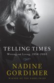 Telling Times: Writing and Living, 1954-2008 (eBook, ePUB)