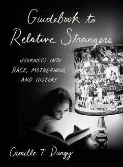 Guidebook to Relative Strangers: Journeys into Race, Motherhood, and History (eBook, ePUB) - Dungy, Camille T.