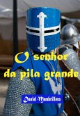O Senhor da Pila Grande (eBook, ePUB) O Senhor da Pila Grande (eBook, ePUB)