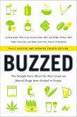 Buzzed: The Straight Facts About the Most Used and Abused Drugs from Alcohol to Ecstasy (Fully Revised and Updated Fourth Edition) (eBook, ePUB)