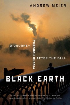 Black Earth: A Journey Through Russia After the Fall (eBook, ePUB) - Meier, Andrew