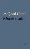 A Good Comb: The Sayings of Muriel Spark (eBook, ePUB)