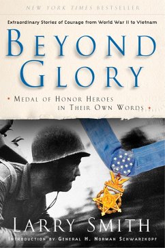 Beyond Glory: Medal of Honor Heroes in Their Own Words (eBook, ePUB) - Smith, Larry