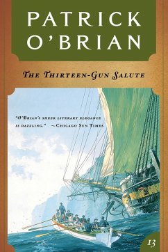 The Thirteen Gun Salute (Vol. Book 13) (Aubrey/Maturin Novels) (eBook, ePUB) - O'Brian, Patrick