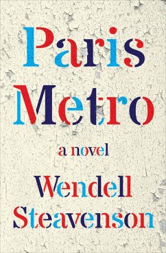 Paris Metro: A Novel (eBook, ePUB) - Steavenson, Wendell