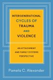 Intergenerational Cycles of Trauma and Violence: An Attachment and Family Systems Perspective (eBook, ePUB)