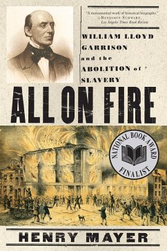 All on Fire: William Lloyd Garrison and the Abolition of Slavery (eBook, ePUB) - Mayer, Henry