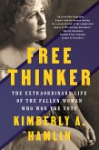 Free Thinker: Sex, Suffrage, and the Extraordinary Life of Helen Hamilton Gardener (eBook, ePUB)