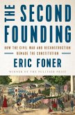 The Second Founding: How the Civil War and Reconstruction Remade the Constitution (eBook, ePUB)