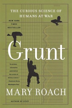 Grunt: The Curious Science of Humans at War (eBook, ePUB) - Roach, Mary