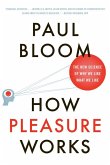 How Pleasure Works: The New Science of Why We Like What We Like (eBook, ePUB)