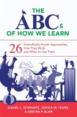 The ABCs of How We Learn: 26 Scientifically Proven Approaches, How They Work, and When to Use Them (eBook, ePUB)