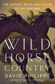 Wild Horse Country: The History, Myth, and Future of the Mustang (eBook, ePUB)