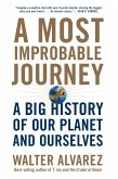 A Most Improbable Journey: A Big History of Our Planet and Ourselves (eBook, ePUB)