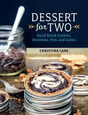 Dessert For Two: Small Batch Cookies, Brownies, Pies, and Cakes (eBook, ePUB)