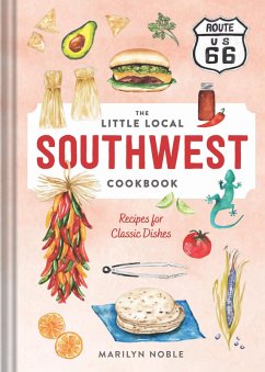 Cover The Little Local Southwest Cookbook: Recipes for Classic Dishes (eBook, ePUB)