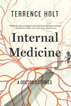 Internal Medicine: A Doctor's Stories (eBook, ePUB) - Holt, Terrence