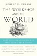 The Workshop and the World: What Ten... - Bild 1