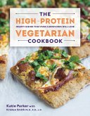 The High-Protein Vegetarian Cookbook: Hearty Dishes that Even Carnivores Will Love (eBook, ePUB)