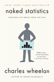 Naked Statistics: Stripping the Dread from the Data (eBook, ePUB)