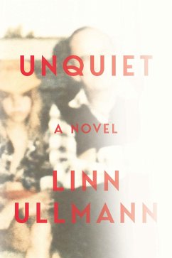 Unquiet: A Novel (eBook, ePUB) - Ullmann, Linn