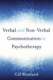 Verbal and Non-Verbal Communication in Psychotherapy (eBook, ePUB)
