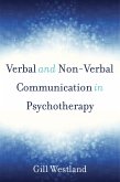 Verbal and Non-Verbal Communication in Psychotherapy (eBook, ePUB)