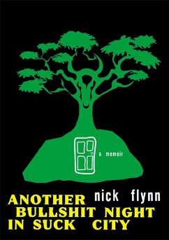 Another Bullshit Night in Suck City: A Memoir (eBook, ePUB) - Flynn, Nick