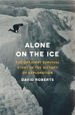 Alone on the Ice: The Greatest Survival Story in the History of Exploration (eBook, ePUB)