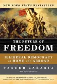 The Future of Freedom: Illiberal Democracy at Home and Abroad (Revised Edition) (eBook, ePUB)