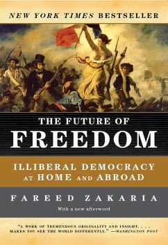 The Future of Freedom: Illiberal Democracy at Home and Abroad (Revised Edition) (eBook, ePUB) - Zakaria, Fareed