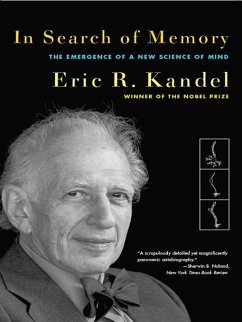 In Search of Memory: The Emergence of a New Science of Mind (eBook, ePUB) - Kandel, Eric R.