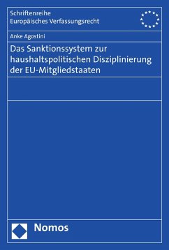 Das Sanktionssystem zur haushaltspolitischen Disziplinierung der EU-Mitgliedstaaten (eBook, PDF) - Agostini, Anke