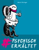 #psychisch erkältet #psychisch erkältet