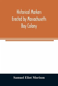 Historical markers erected by Massachusetts Bay Colony - Eliot Morison, Samuel