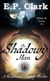 The Shadowy Man: A Renaissance Fantasy Thriller (Giaco & Luca, #1) (eBook, ePUB)