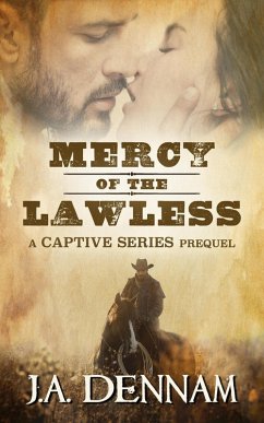 Mercy of the Lawless (Captive) (eBook, ePUB) - Dennam, J. A.