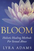 Bloom - Holistic Healing Methods For Sexual Abuse (eBook, ePUB)