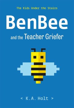 BenBee and the Teacher Griefer (eBook, ePUB) - Holt, K. A.