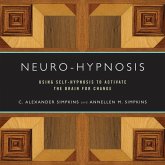 Neuro-Hypnosis: Using Self-Hypnosis to Activate the Brain for Change (eBook, ePUB)