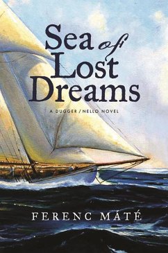 Sea of Lost Dreams: A Dugger/Nello Novel (Dugger/Nello Series) (eBook, ePUB) - Máté, Ferenc