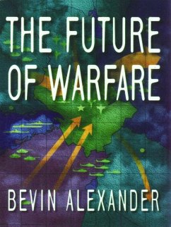 The Future of Warfare (eBook, ePUB) - Alexander, Bevin