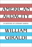 American Audacity: In Defense of Literary Daring (eBook, ePUB)