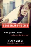 Borderline Bodies: Affect Regulation Therapy for Personality Disorders (Norton Series on Interpersonal Neurobiology) (eBook, ePUB)