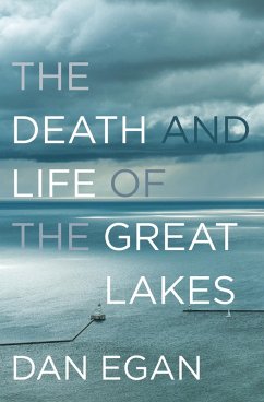 The Death and Life of the Great Lakes (eBook, ePUB) - Egan, Dan
