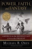 Power, Faith, and Fantasy: America in the Middle East: 1776 to the Present (eBook, ePUB)