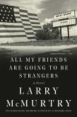 All My Friends Are Going to Be Strangers (eBook, ePUB) All My Friends Are Going to Be Strangers (eBook, ePUB)
