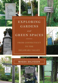 Exploring Gardens & Green Spaces: From Connecticut to the Delaware Valley (eBook, ePUB) - Salvesen, Magda